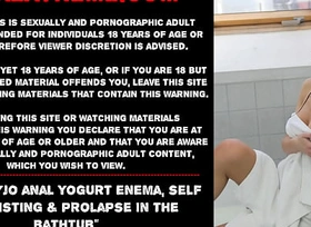 Hotkinkyjo anal yogurt enema, self anal fisting and prolapse in the bathtub