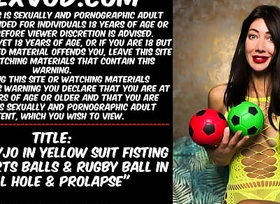 HOTKINKYJO IN YELLOW Harmonize FISTING ASS, INSERTS BALLS coupled with RUGBY BALL IN ANAL HOLE coupled with PROLAPSE