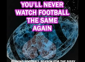 Ruining football familiarize for get under one's sissy Teaser